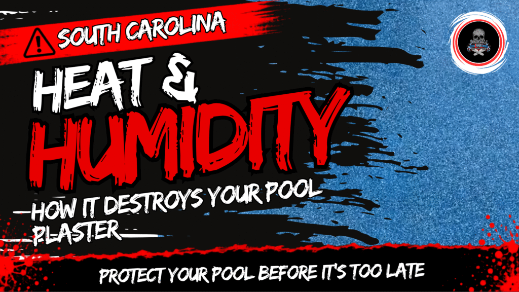 How Does South Carolina Heat and Humidity Affect Your Pool Plaster